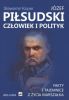 Jzef Pisudski czowiek i polityk